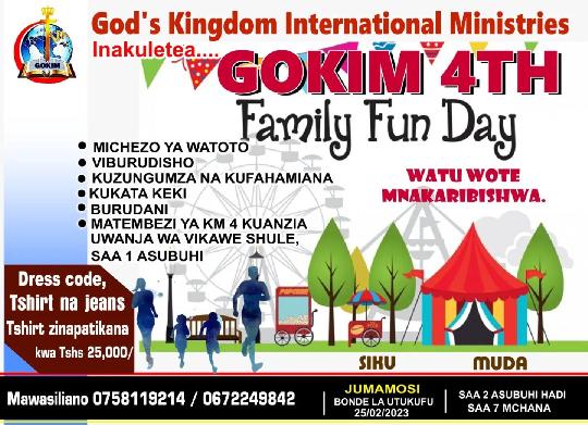 God's Kingdom International Ministries

INAKUALIKA
GOKIM 4TH FAMILY FUN DAY
JUMAMOSI 25/02/2023
Vikawe, Bonde la Utukufu
Saa 2 H